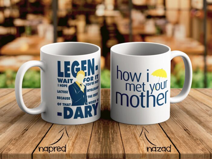 Legen wait for it dary - How I Met Your Mother Šolja